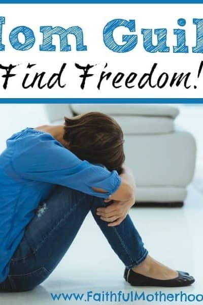 Mom holding knees with head down. Title: Mom Guilt? Find Freedom!