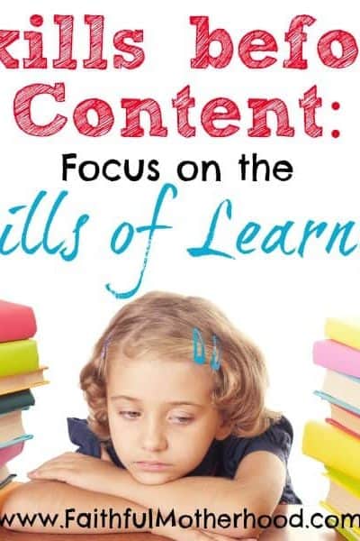 Overwhelmed by homeschool curriculum choices? Wondering if you are overlooking something that your kid needs to know? Simplify your life by focusing on the skills of learning. Teach the right skills of learning and your student can learn anything. Find homeschool freedom and confidence with the wisdom in this article. #skillsoflearning #skillsbeforecontent #homeschool #homeschoolcurriculum #simplifyinghomeschool #selfteaching #lifetimelearner #faithfulmotherhood #homeschool