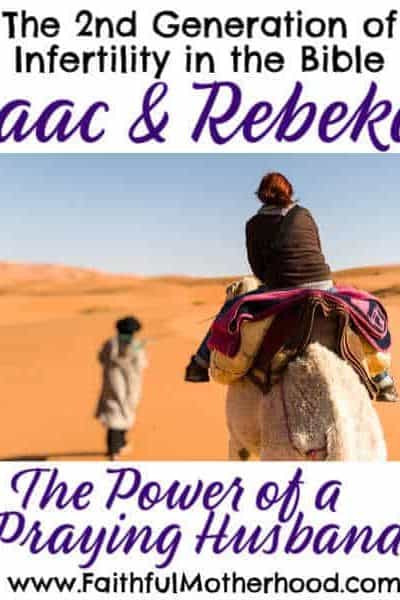 This patriarch in the Bible prayed for his wife’s infertility for 20 years. Their story is one of romance and persistence. Discover this amazing story of infertility in the Bible. Isaac & Rebekah are the second generation of three generations of infertility in the Bible! #isaac&Rebekah #infertilityintheBible #rebekahinfertilitystory #faithfulmotherhood