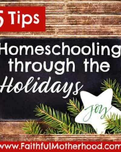 Stressed about the holidays? How are you supposed to do school with so much extra to do? How do you keep the kids focused before Christmas? You have to check out these practical tips for homeschooling through the holidays! #homeschooling #carschooling #helpforthehomeschoolmom #Christmas #Thanksgiving #faithfulmotherhood